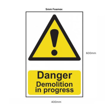 5mm Foamex Sign 330 x 450mm Danger Demolition In Progress*