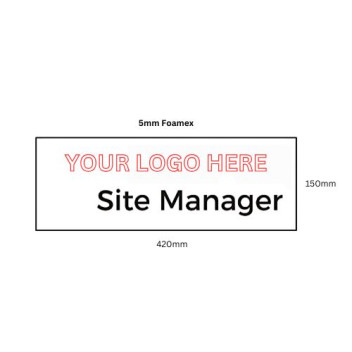 Custom Logo 5mm Foamex Sign 420 x 150mm Site Manager*